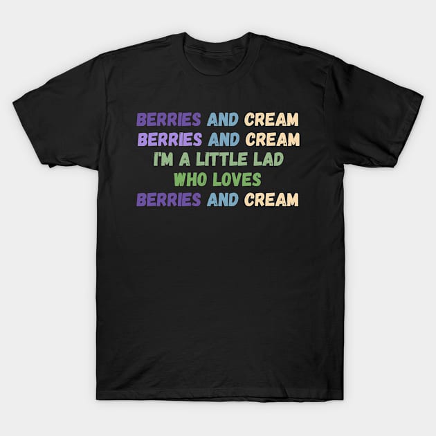 Berries and Cream For a Little Lad T-Shirt by BobaPenguin